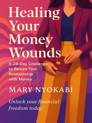 cover image of Healing Your Money Wounds